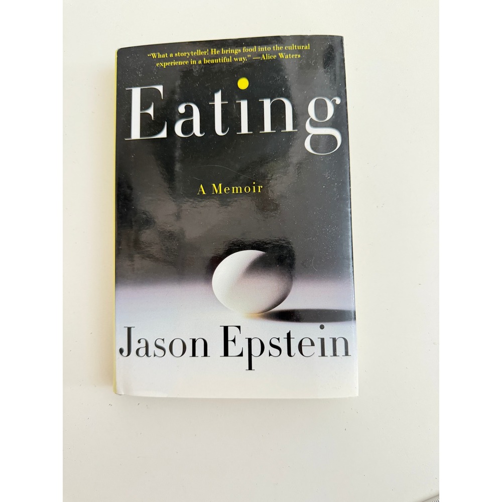 Eating A Memoir Jason Epstein Hardcover Book 2009 Alfred A Knopf 9781400042968